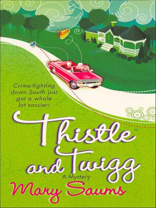 Title details for Thistle and Twigg by Mary Saums - Available